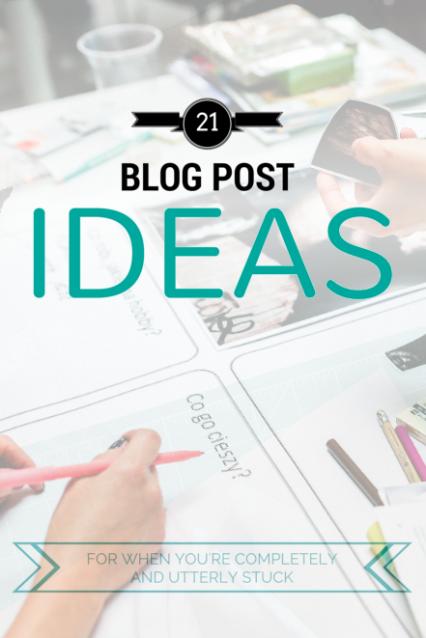 21 Blog Post Ideas