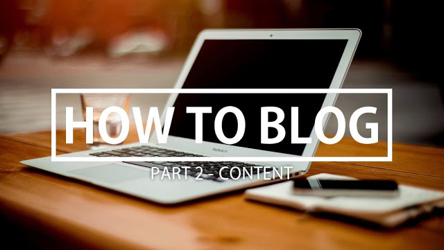 How To Blog: Part 2 - Content