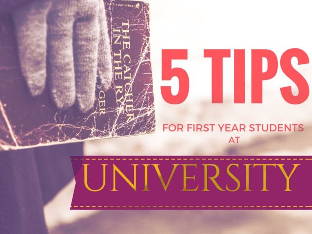 5 Tips For First Year Students at University